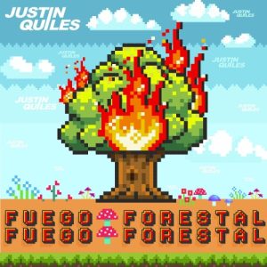 Justin Quiles – Fuego Forestal